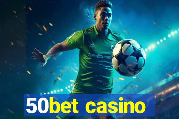 50bet casino